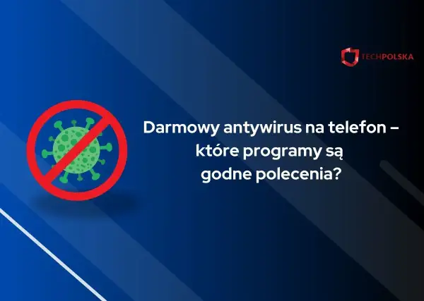 Grafika z symbolem wirusa w czerwonym kółku i napisem "Darmowy antywirus na telefon – które programy są godne polecenia?". Szukasz dobrego antywirusa na telefon za darmo?
